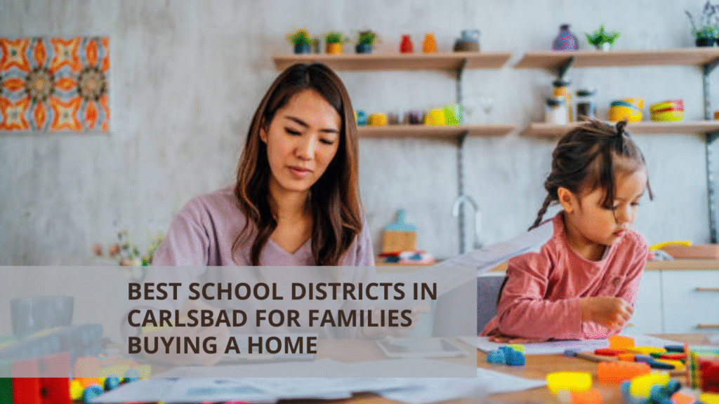 Best School Districts in Carlsbad for Families Buying a Home