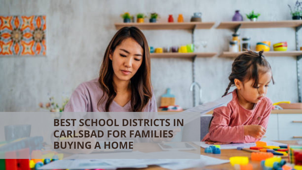 Best School Districts in Carlsbad for Families Buying a Home