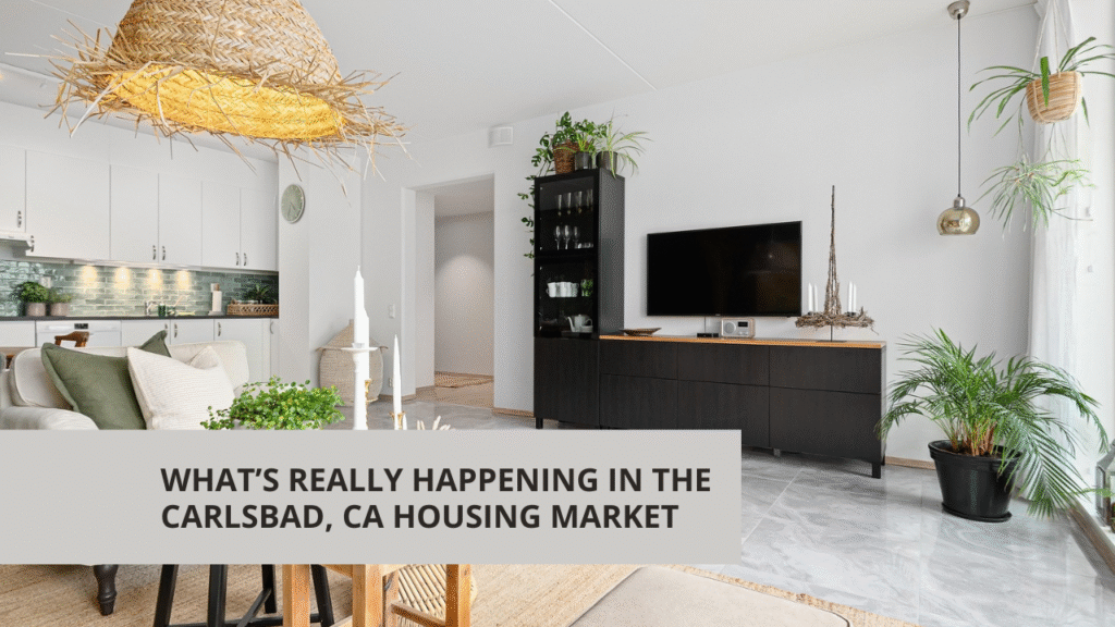 What’s Really Happening in the Carlsbad, CA Housing Market