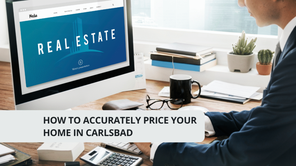 How to Accurately Price Your Home in Carlsbad